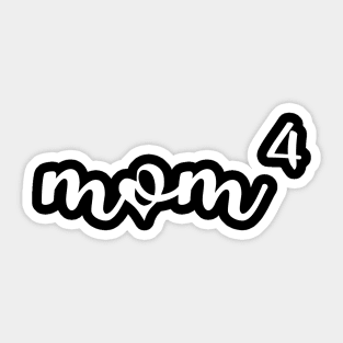 Mom of 4 | Mom of Four Shirt | Mother Of 4 T Shirt | mug | Gift For Mom of 4 Kids Pregnancy Announcement Shirt Sticker